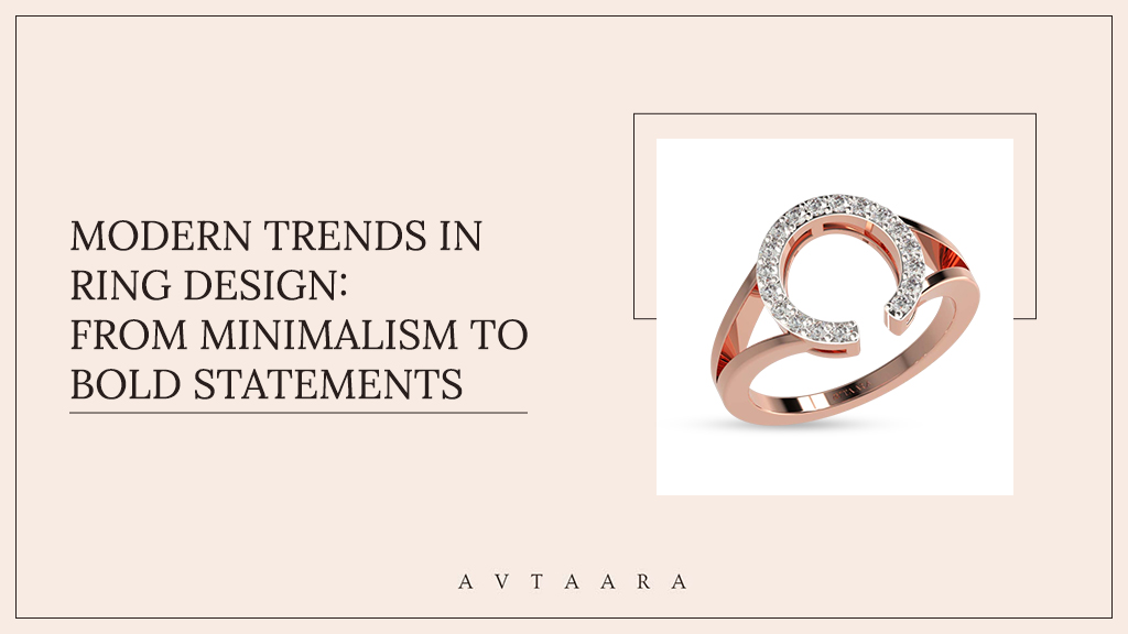 Modern Trends in Ring Design