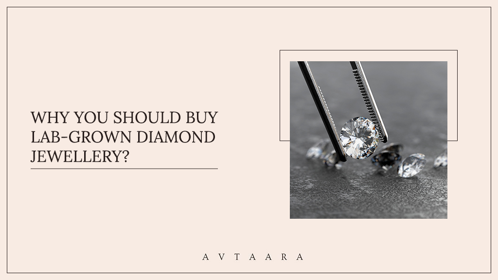 Reasons to Buy Lab-Grown Diamond Jewellery