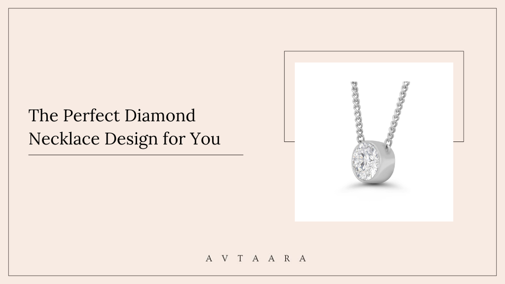 Choosing the Perfect Diamond Necklace Design